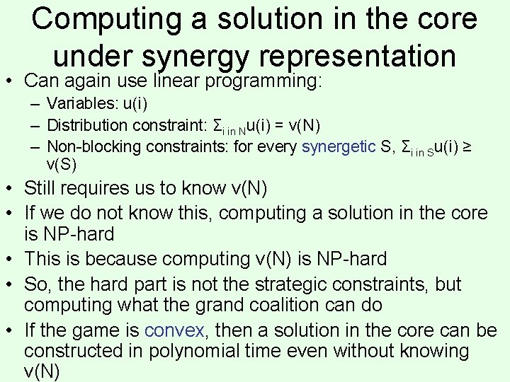 Computing a solution in the core under synergy representation • Can again use linear