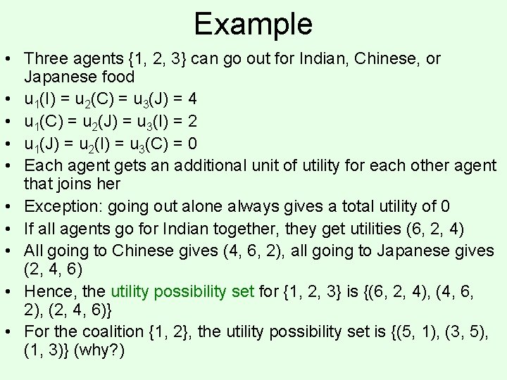 Example • Three agents {1, 2, 3} can go out for Indian, Chinese, or