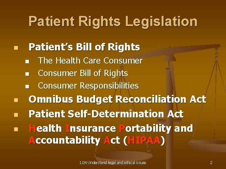 Patient Rights Legislation n Patient’s Bill of Rights n n n The Health Care