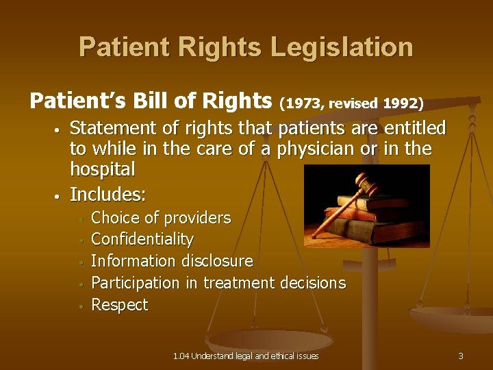 Patient Rights Legislation Patient’s Bill of Rights • • (1973, revised 1992) Statement of