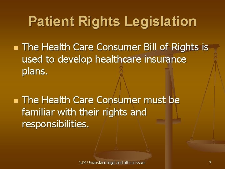 Patient Rights Legislation n n The Health Care Consumer Bill of Rights is used