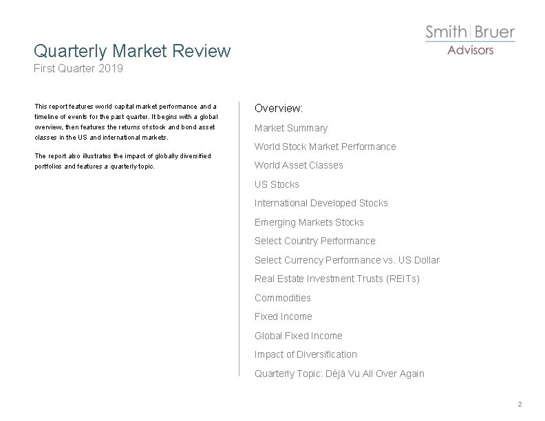 Quarterly Market Review First Quarter 2019 This report features world capital market performance and