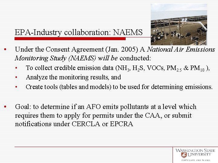 EPA-Industry collaboration: NAEMS • Under the Consent Agreement (Jan. 2005) A National Air Emissions