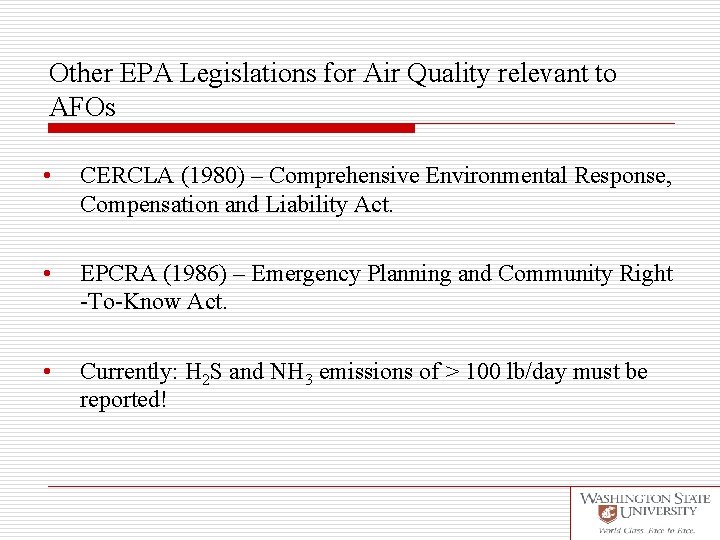 Other EPA Legislations for Air Quality relevant to AFOs • CERCLA (1980) – Comprehensive