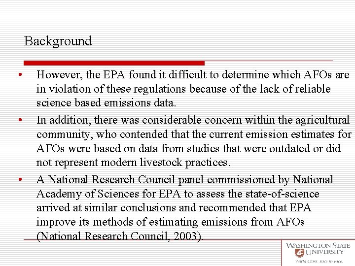 Background • • • However, the EPA found it difficult to determine which AFOs