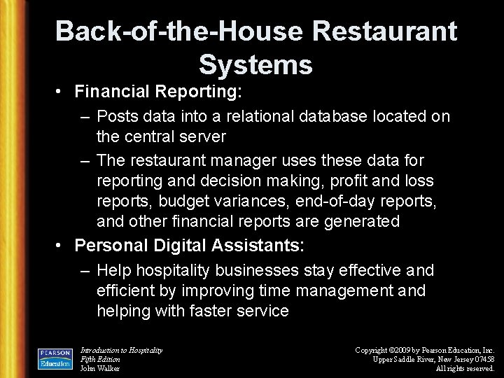 Back-of-the-House Restaurant Systems • Financial Reporting: – Posts data into a relational database located