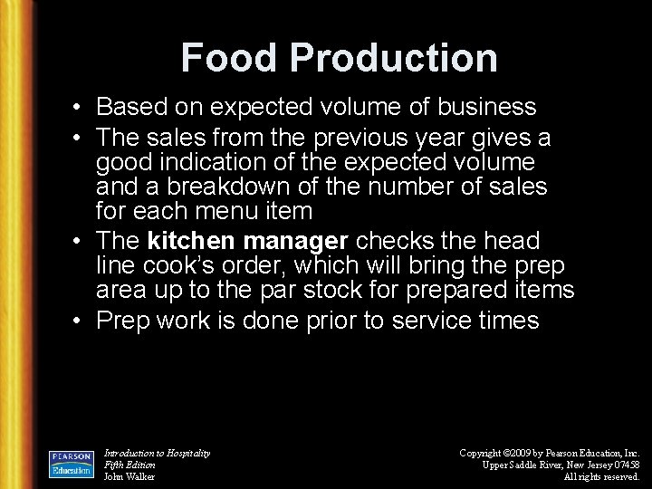 Food Production • Based on expected volume of business • The sales from the