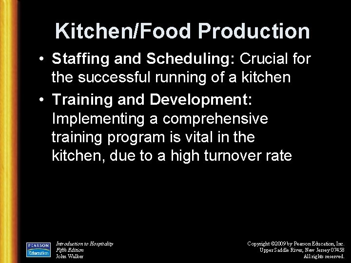 Kitchen/Food Production • Staffing and Scheduling: Crucial for the successful running of a kitchen