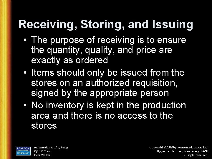 Receiving, Storing, and Issuing • The purpose of receiving is to ensure the quantity,
