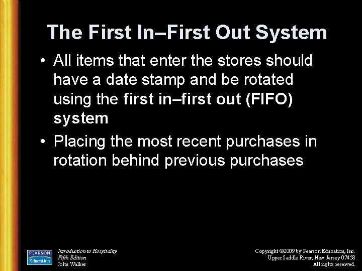 The First In–First Out System • All items that enter the stores should have