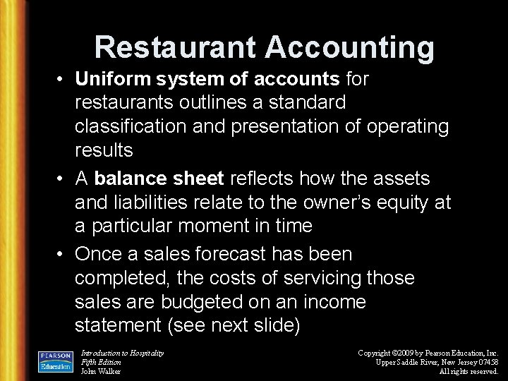 Restaurant Accounting • Uniform system of accounts for restaurants outlines a standard classification and