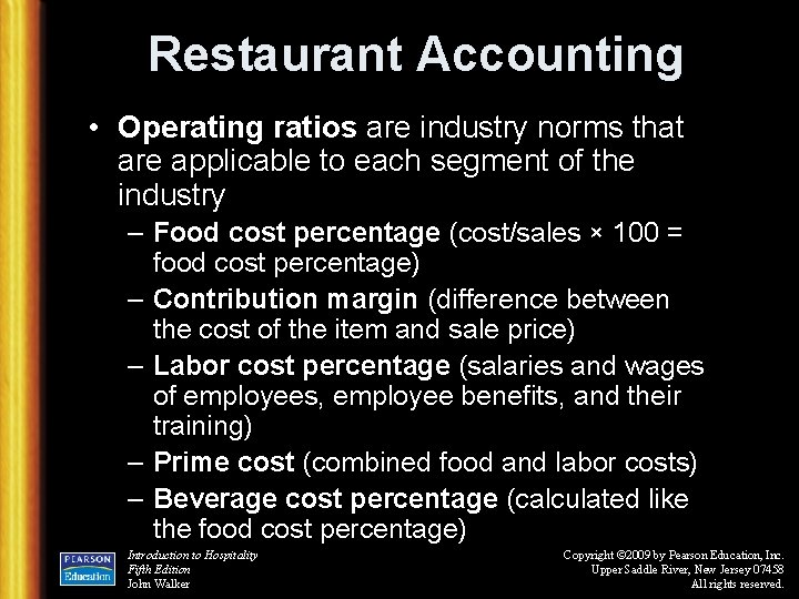 Restaurant Accounting • Operating ratios are industry norms that are applicable to each segment