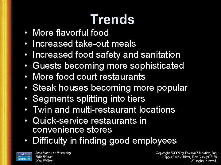 Trends • • • More flavorful food Increased take-out meals Increased food safety and