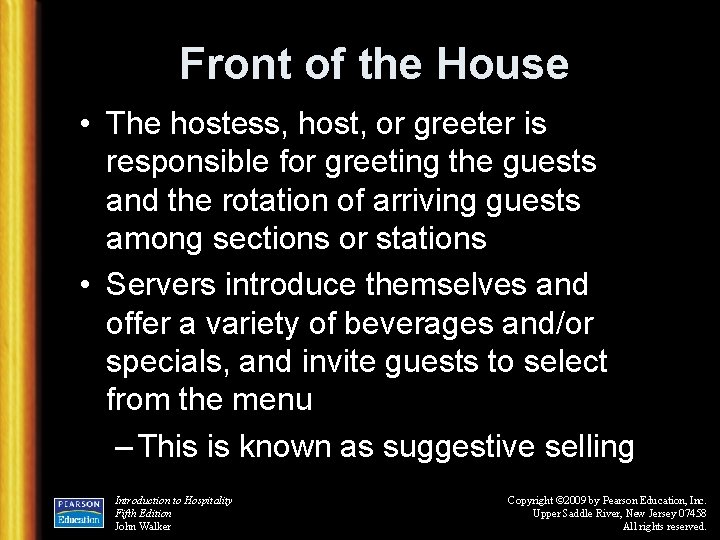Front of the House • The hostess, host, or greeter is responsible for greeting