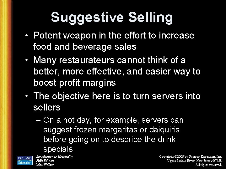 Suggestive Selling • Potent weapon in the effort to increase food and beverage sales