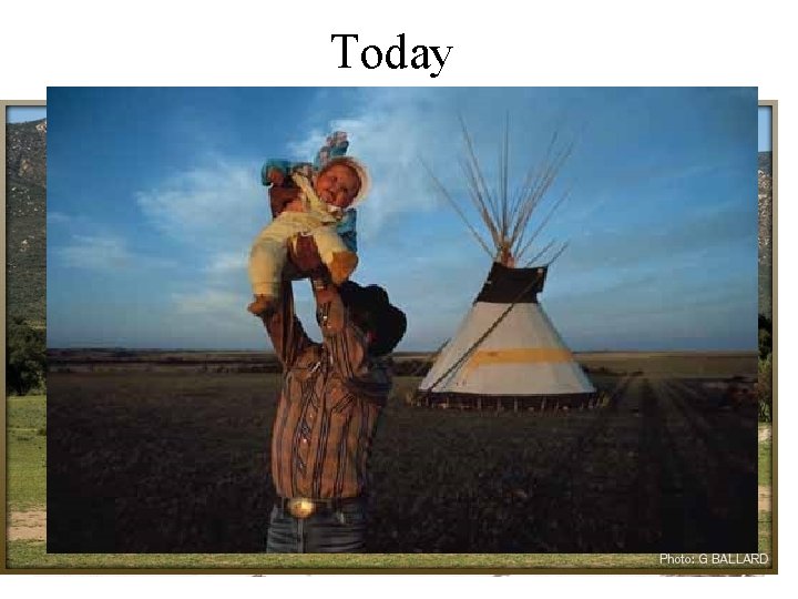 Today • Today, many writers of Native American ancestry work to preserve their heritage,