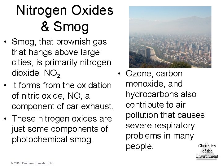 Nitrogen Oxides & Smog • Smog, that brownish gas that hangs above large cities, Nitrogen Oxides & Smog • Smog, that brownish gas that hangs above large cities,