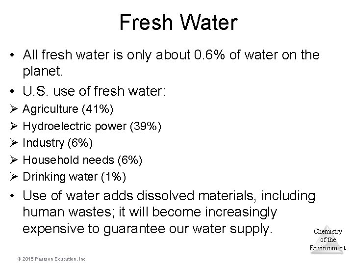 Fresh Water • All fresh water is only about 0. 6% of water on Fresh Water • All fresh water is only about 0. 6% of water on
