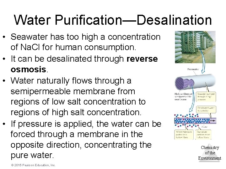 Water Purification—Desalination • Seawater has too high a concentration of Na. Cl for human Water Purification—Desalination • Seawater has too high a concentration of Na. Cl for human