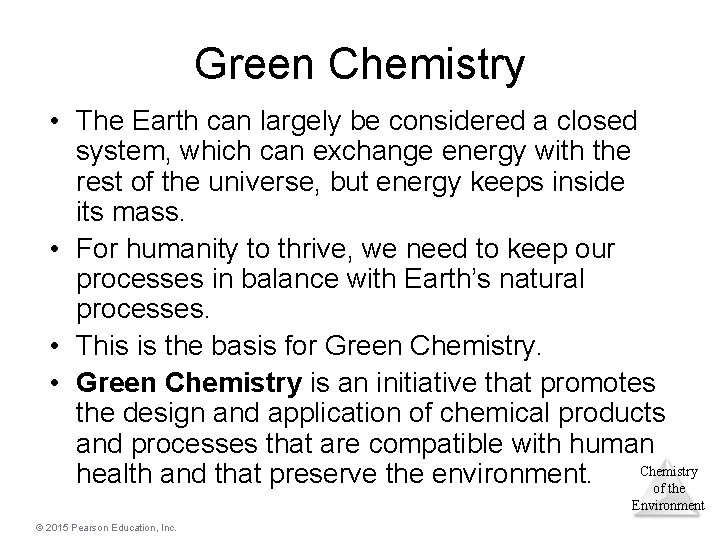 Green Chemistry • The Earth can largely be considered a closed system, which can Green Chemistry • The Earth can largely be considered a closed system, which can