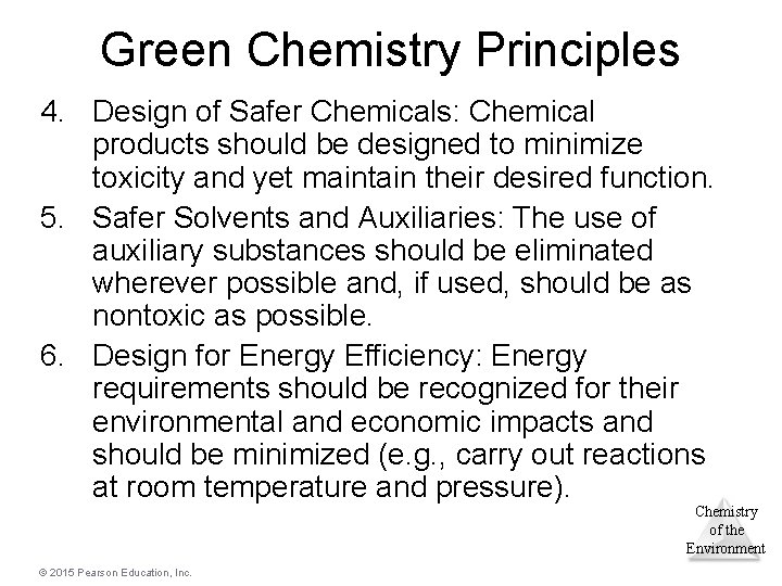Green Chemistry Principles 4. Design of Safer Chemicals: Chemical products should be designed to Green Chemistry Principles 4. Design of Safer Chemicals: Chemical products should be designed to