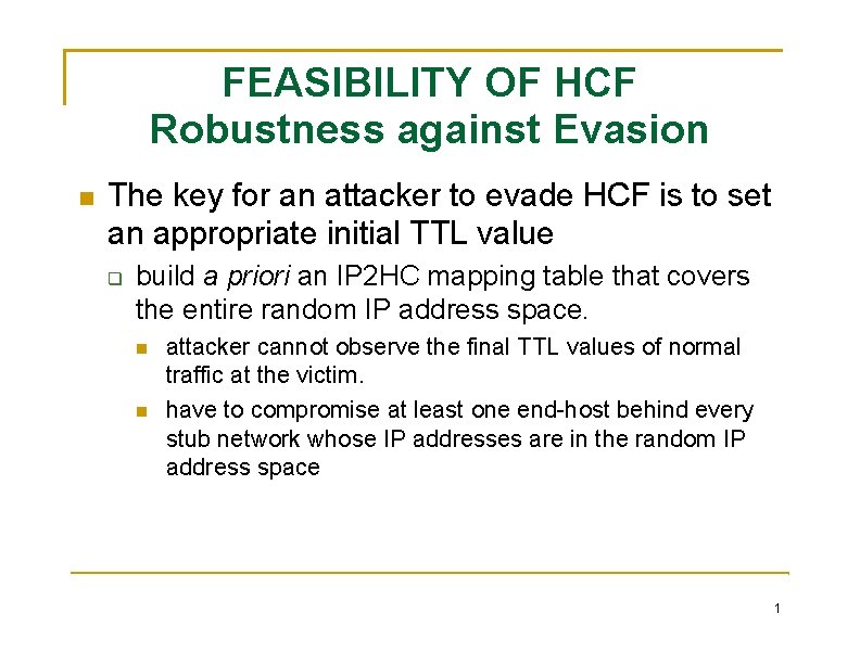 FEASIBILITY OF HCF Robustness against Evasion The key for an attacker to evade HCF