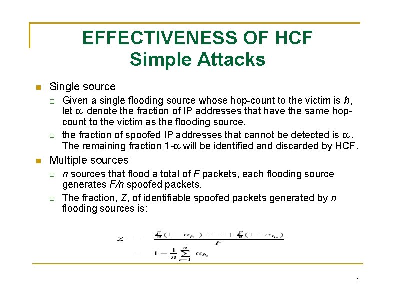 EFFECTIVENESS OF HCF Simple Attacks Single source Given a single flooding source whose hop-count