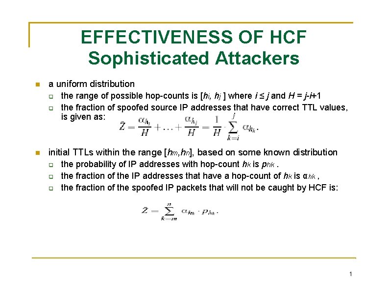 EFFECTIVENESS OF HCF Sophisticated Attackers a uniform distribution the range of possible hop-counts is