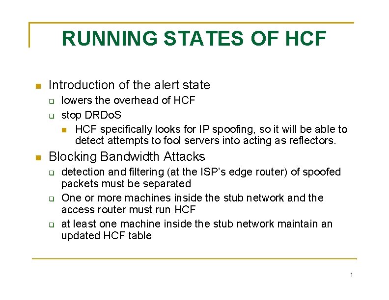 RUNNING STATES OF HCF Introduction of the alert state lowers the overhead of HCF