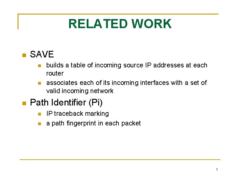 RELATED WORK SAVE builds a table of incoming source IP addresses at each router