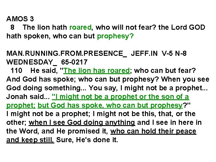 AMOS 3 8 The lion hath roared, who will not fear? the Lord GOD