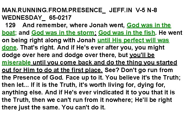 MAN. RUNNING. FROM. PRESENCE_ JEFF. IN V-5 N-8 WEDNESDAY_ 65 -0217 129 And remember,