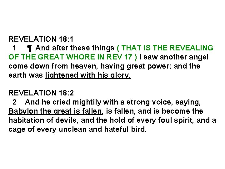 REVELATION 18: 1 1 ¶ And after these things ( THAT IS THE REVEALING