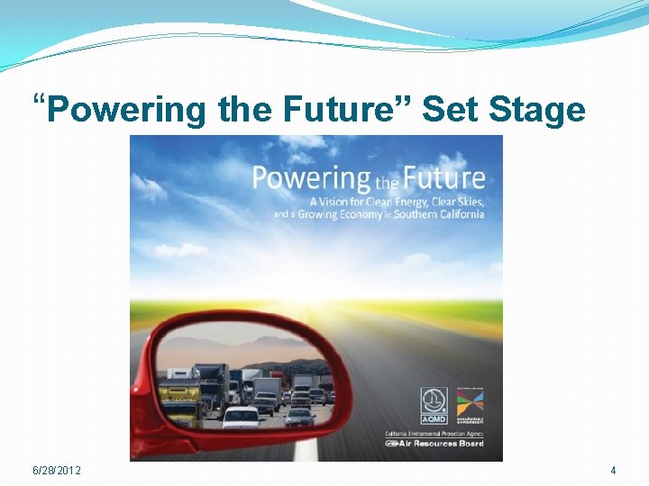 “Powering the Future” Set Stage 6/28/2012 4 “Powering the Future” Set Stage 6/28/2012 4