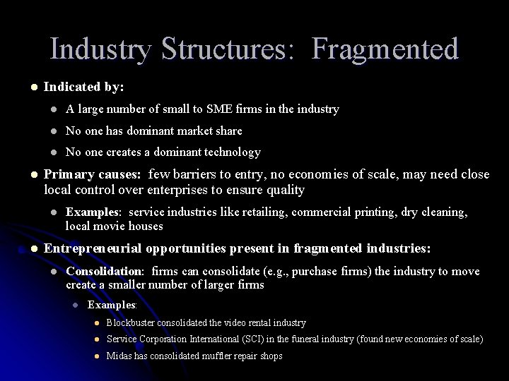 Industry Structures: Fragmented l l Indicated by: l A large number of small to