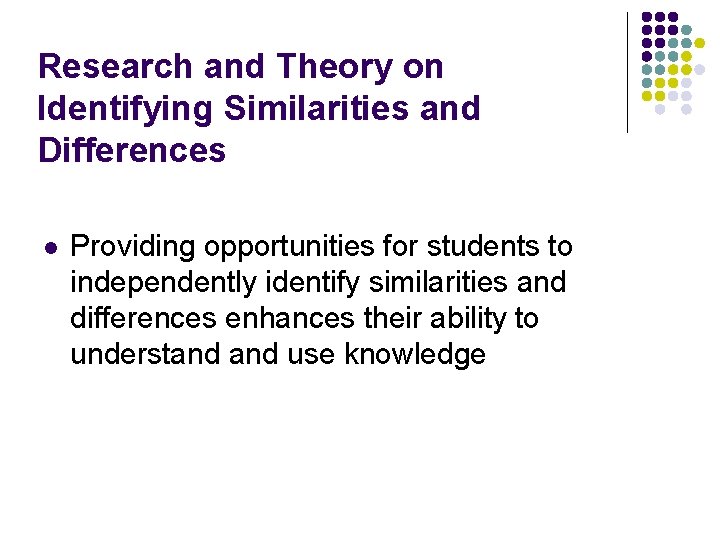 Research and Theory on Identifying Similarities and Differences l Providing opportunities for students to