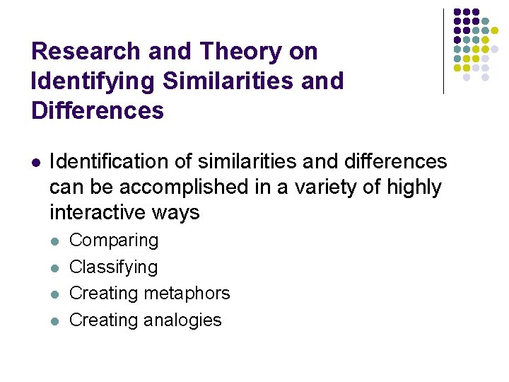 Research and Theory on Identifying Similarities and Differences l Identification of similarities and differences