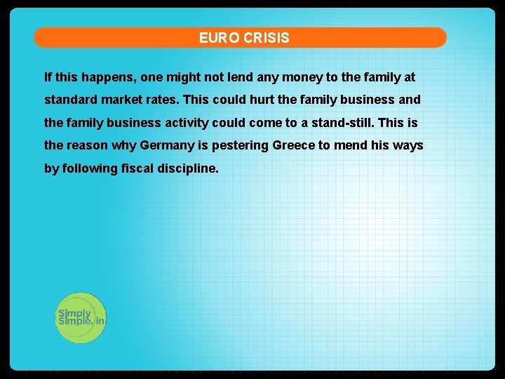 EURO CRISIS If this happens, one might not lend any money to the family
