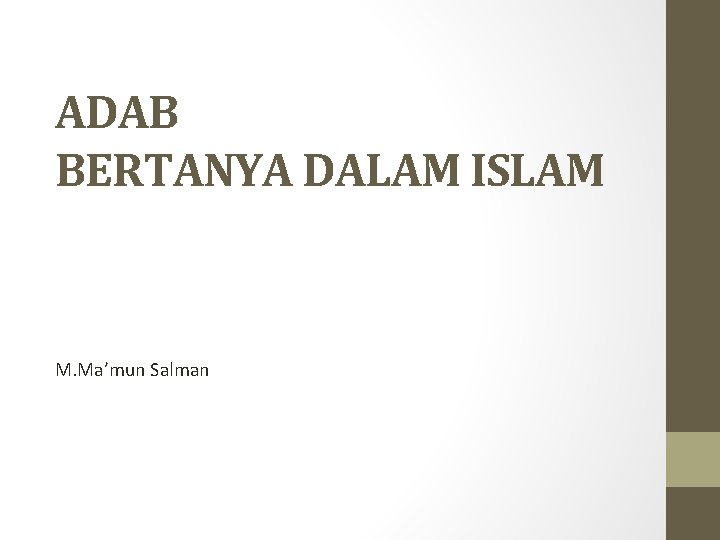 ADAB BERTANYA DALAM ISLAM M. Ma’mun Salman 