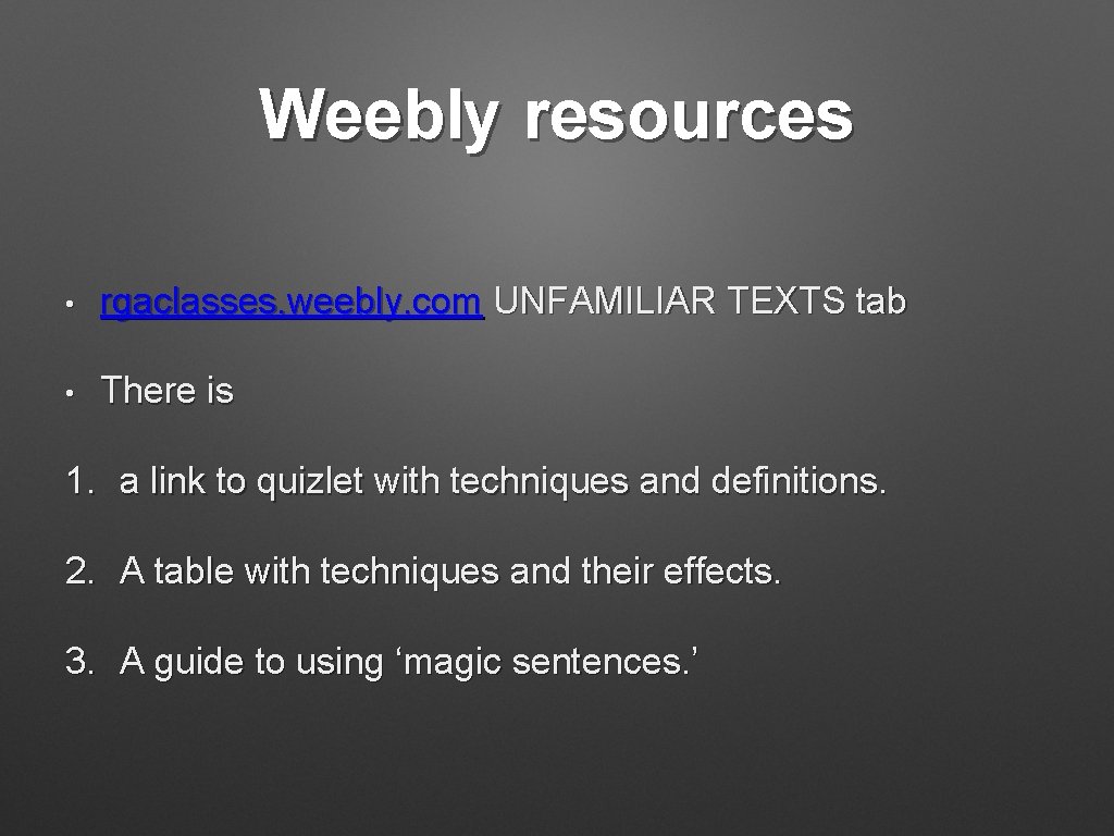 Weebly resources • rgaclasses. weebly. com UNFAMILIAR TEXTS tab • There is 1. a