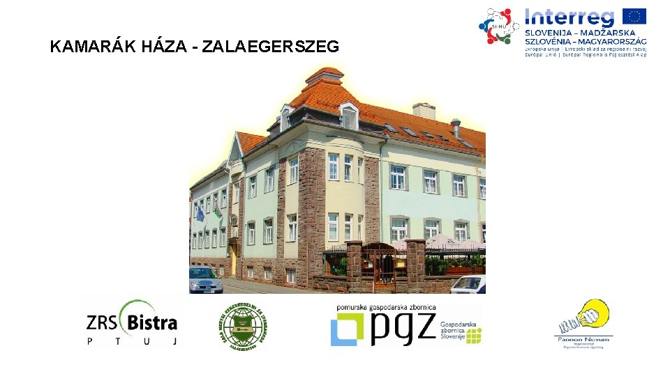 KAMARÁK HÁZA - ZALAEGERSZEG 