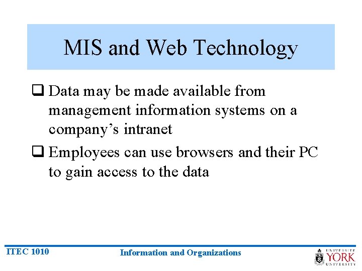 MIS and Web Technology q Data may be made available from management information systems