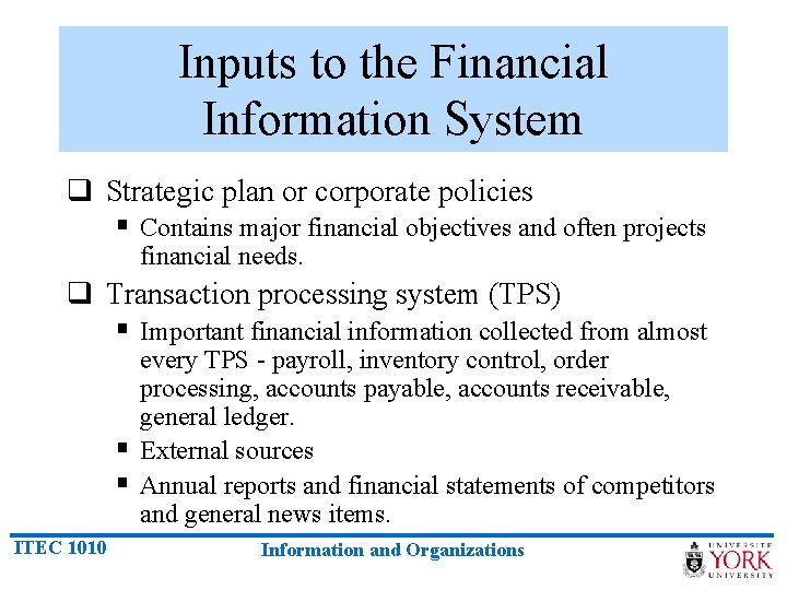 Inputs to the Financial Information System q Strategic plan or corporate policies § Contains