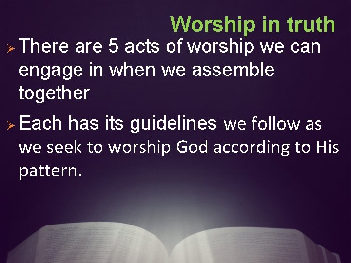 Worship in truth Ø Ø There are 5 acts of worship we can engage