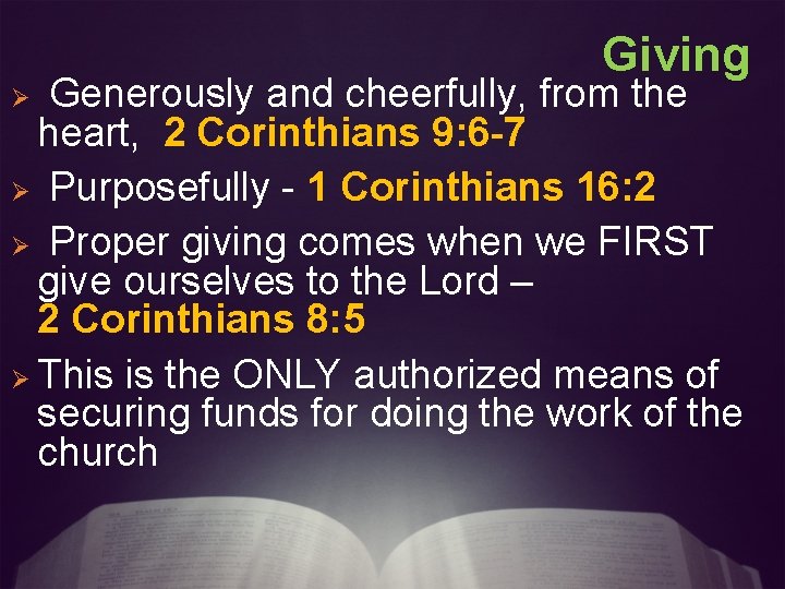 Giving Generously and cheerfully, from the heart, 2 Corinthians 9: 6 -7 Ø Purposefully