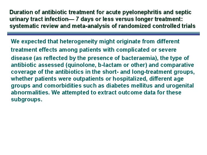 Duration of antibiotic treatment for acute pyelonephritis and septic urinary tract infection— 7 days