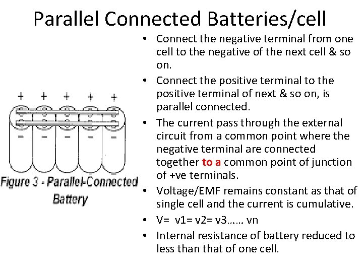 Parallel Connected Batteries/cell • Connect the negative terminal from one cell to the negative