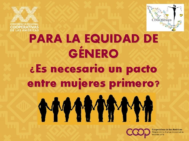 PARA LA EQUIDAD DE GÉNERO ¿Es necesario un pacto entre mujeres primero? 