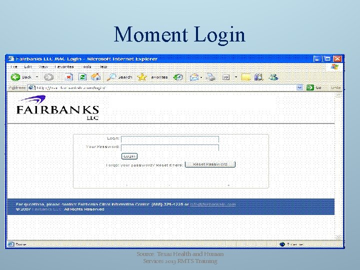 Moment Login Source: Texas Health and Human Services 2013 RMTS Training 
