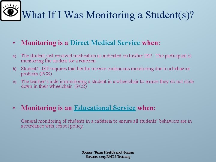 What If I Was Monitoring a Student(s)? • Monitoring is a Direct Medical Service